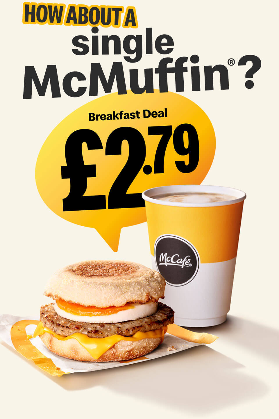 How about a single McMuffin®? | Breakfast Deal £2.79