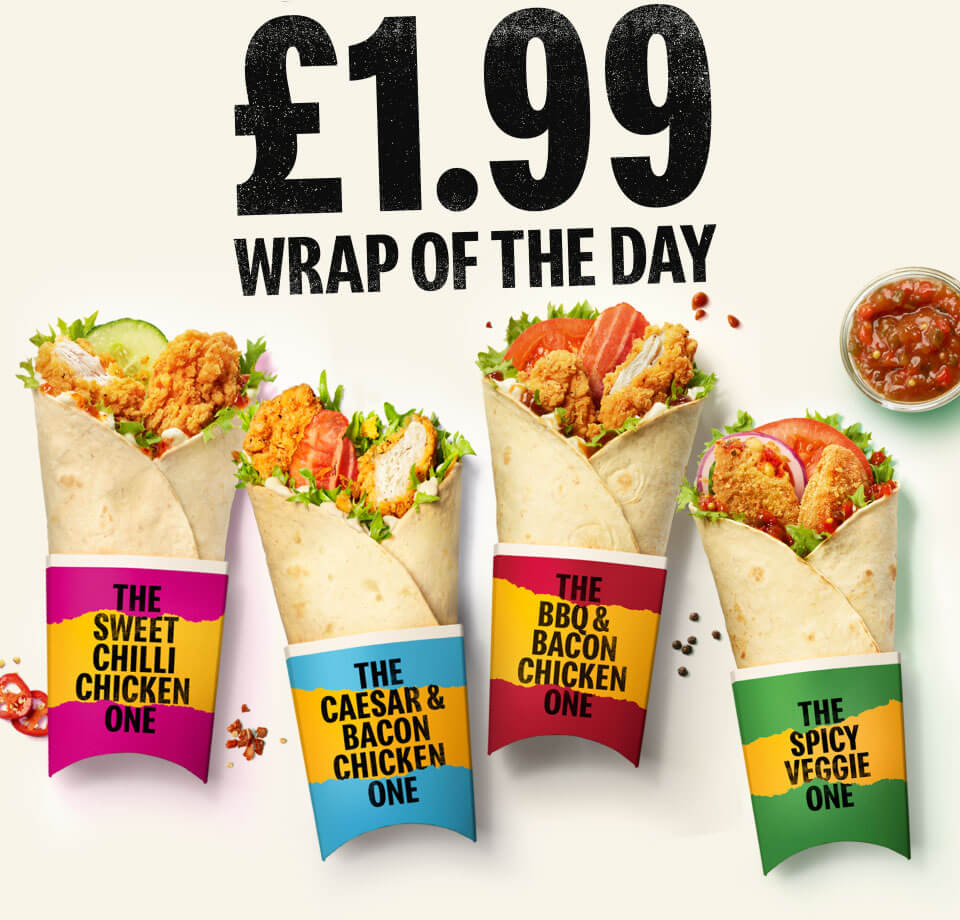 £1.99 Wrap of the Day | The Sweet Chilli Chicken One | The Caesar & Bacon Chicken One | The BBQ & Bacon Chicken One | The Spicy Veggie One