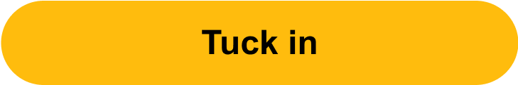 Tuck in