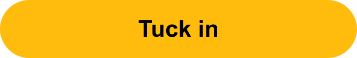 Tuck in