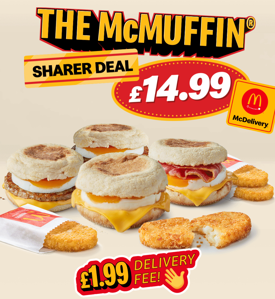 The McMuffin® Sharer Deal - £14.99 | The McMuffin® Duo Deal - £7.99 | McDelivery® - £1.99 delivery fee!